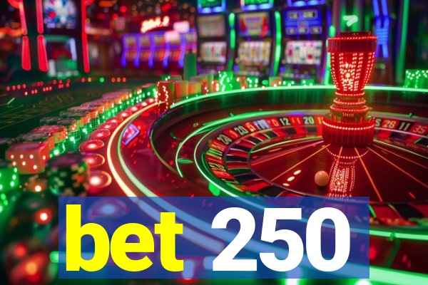 bet 250